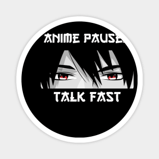 Anime Paused Talk Fast Magnet